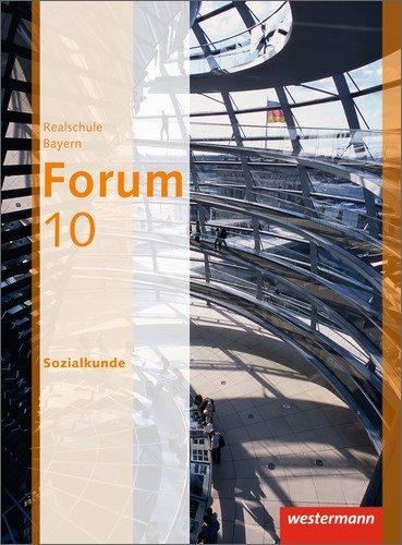 Forum - Wirtschaft und Recht / Sozialkunde Ausgabe 2012: Schülerband 10 Sozialkunde