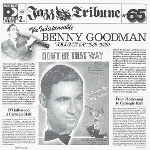 Indispensable Benny Goodman V. 5 & 6