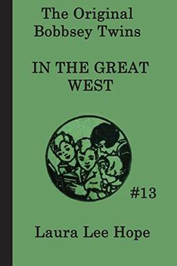 The Bobbsey Twins In the Great West (The Original Bobbsey Twins)