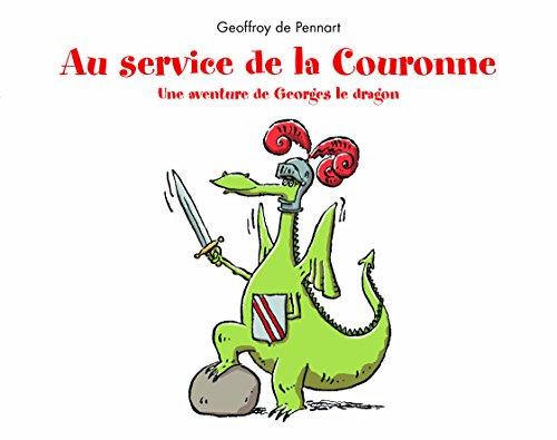 Au service de la couronne : une aventure de Georges le dragon