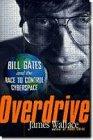 Overdrive: Bill Gates and the Race to Control Cyberspace