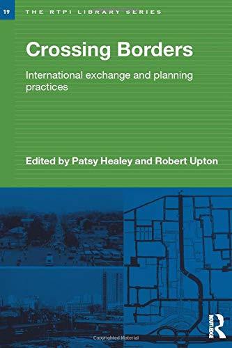 Crossing Borders: International Exchange and Planning Practices (RTPI Library, Band 19)