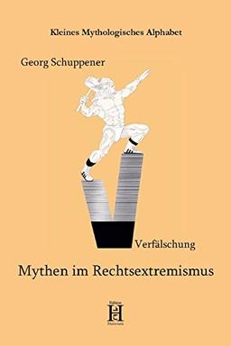 Mythen im Rechtsextremismus (Kleines Mythologisches Alphabet)