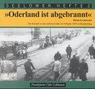 Oderland ist abgebrannt - Die Kämpfe an der mittleren Oder im Frühjahr 1945 in Brandenburg