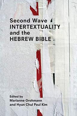 Second Wave Intertextuality and the Hebrew Bible (Resources for Biblical Study, Band 93)