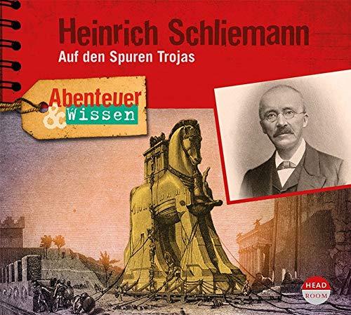 Abenteuer & Wissen: Heinrich Schliemann: Auf den Spuren Trojas