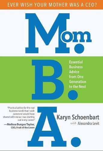 Mom.B.A.: Essential Business Advice from One Generation to the Next