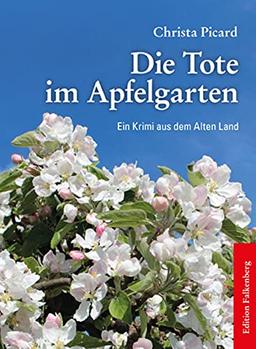 Die Tote im Apfelgarten: Ein Krimi aus dem Alten Land