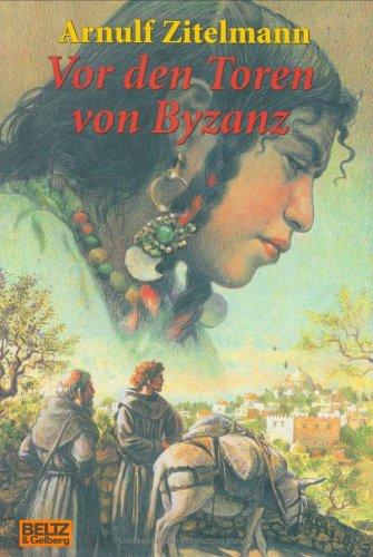 Vor den Toren von Byzanz. Abenteuer-Roman aus dem Mittelalter