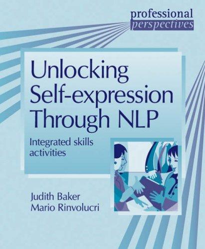 Professional Perspectives: Unlock Self-exp Through NLP: Integrated Skill Activities for Intermediate and Advanced Students