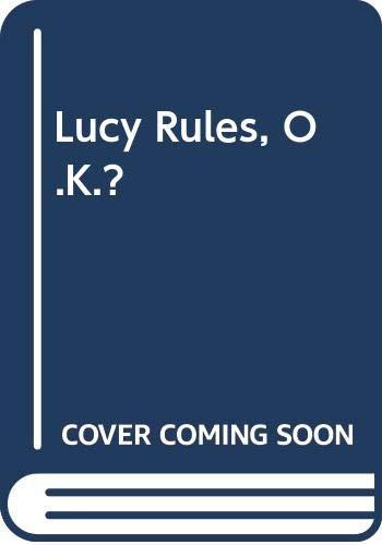 Lucy Rules, O.K.?