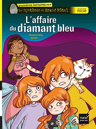 Les mystères du Grand Hôtel. L'affaire du diamant bleu