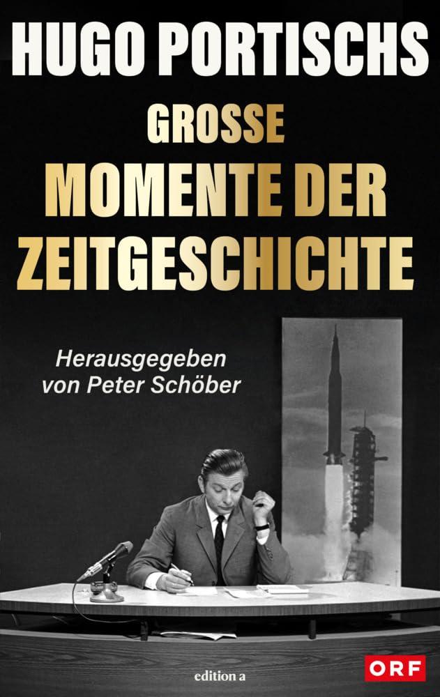 Hugo Portischs große Momente der Zeitgeschichte