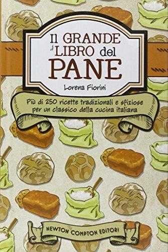 Il grande libro del pane (Grandi manuali Newton)