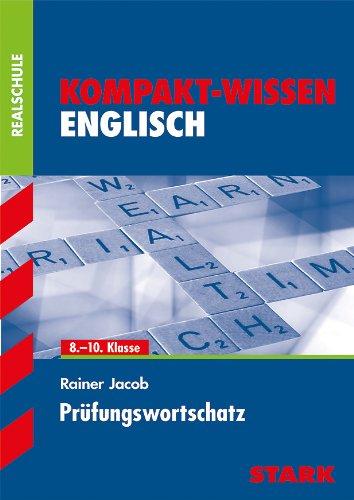 Kompakt-Wissen Realschule / Englisch Prüfungswortschatz: 8. - 10. Klasse