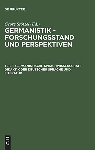 Germanistische Sprachwissenschaft, Didaktik der Deutschen Sprache und Literatur (Germanistik - Forschungsstand und Perspektiven)