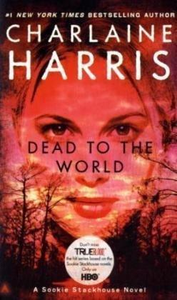 EXP Dead to the World: A Sookie Stackhouse Novel: A Sookie Stackhouse Novel, Book 4 (Sookie Stackhouse/True Blood)