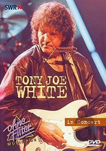 White Tony Joe - In Concert: Ohne Filter