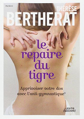 Le repaire du tigre : apprivoiser votre dos avec l'anti-gymnastique