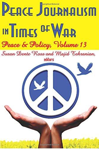 Peace Journalism in Times of War (Peace & Policy, Band 13)