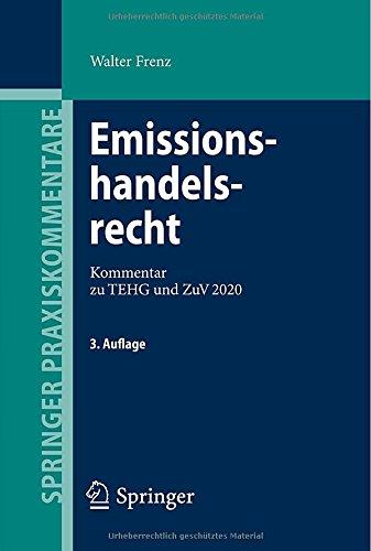 Emissionshandelsrecht: Kommentar zu TEHG und ZuV 2020 (Springer Praxiskommentare)