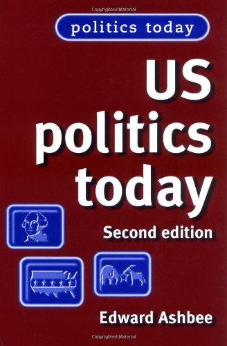 Us Politics Today: Second Edition