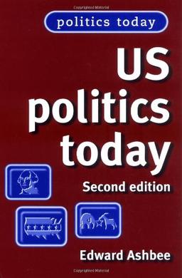 Us Politics Today: Second Edition