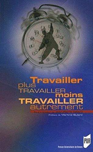 Travailler plus, travailler moins, travailler autrement