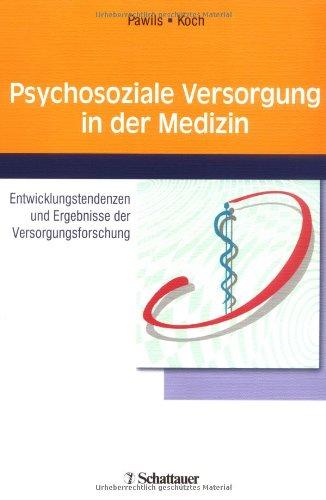 Psychosoziale Versorgung in der Medizin. Entwicklungstendenzen und Ergebnisse der Versorgungsforschung