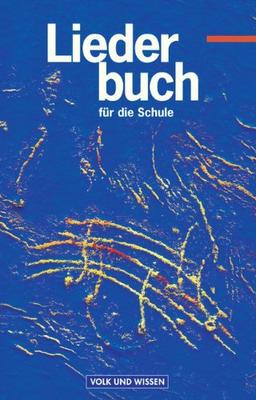 Liederbuch für die Schule - Östliche Bundesländer und Berlin: Liederbuch für die Schule, Liederbuch: Für die Klassen 5 bis 13 aller Schulformen