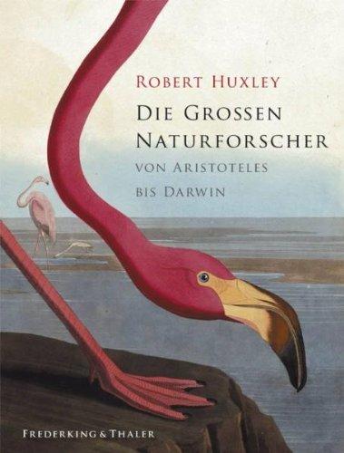 Die großen Naturforscher von Aristoteles bis Darwin