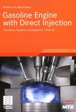 Gasoline Engine with Direct Injection: Processes, Systems, Development, Potential (ATZ/MTZ-Fachbuch)