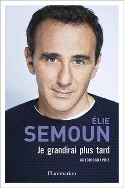 Je grandirai plus tard : autobiographie