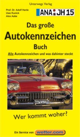 Das große Autokennzeichenbuch. Alle deutschen Kennzeichen und was dahinter steckt