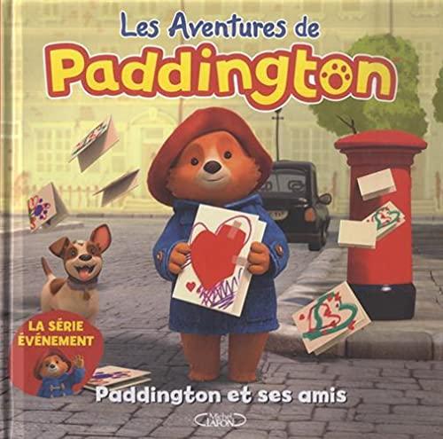 Les aventures de Paddington. Paddington et ses amis