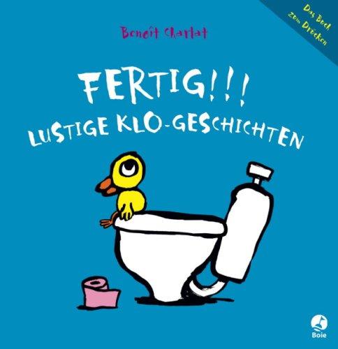 Fertig!!! Lustige Klo-Geschichten