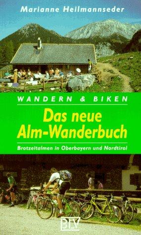 Das neue Alm- Wanderbuch