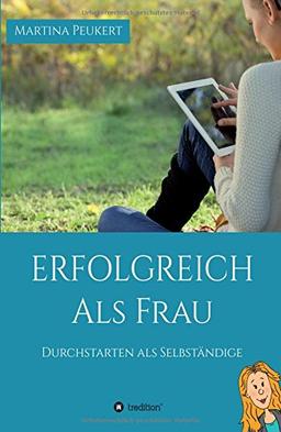 Erfolgreich als Frau: Durchstarten als Selbständige