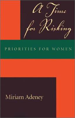 A Time for Risking: Priorities for Women