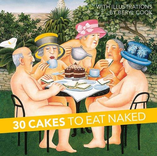 30 Cakes to Eat Naked