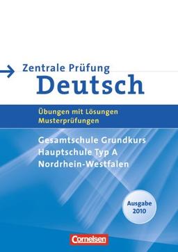 10. Schuljahr - Zentrale Prüfung 2010 (Gesamtschule Grundkurs/Hauptschule Typ A): Arbeitsheft mit Lösungen und Musterprüfungen