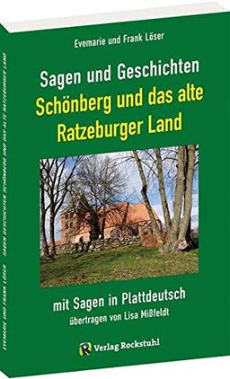 Sagen und Geschichten Schönberg und das alte Ratzeburger Land: 76 Sagen und Geschichten mit Sagen in Plattdeutsch