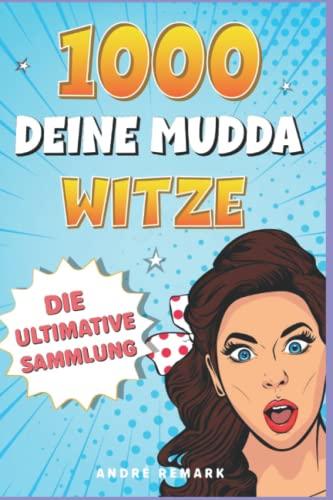 1000 Deine Mudda Witze: Die ultimative Sammlung