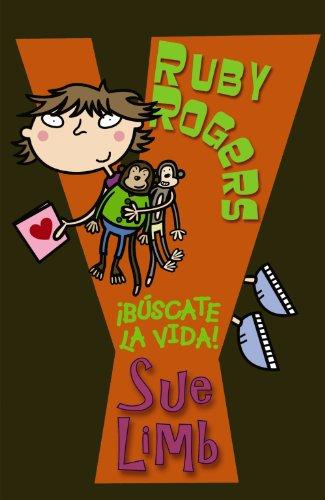 Ruby Rogers. ¡Búscate la vida! (Libros Para Jóvenes - Libros De Consumo - Ruby Rogers)