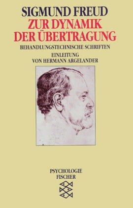 Zur Dynamik der Übertragung: Behandlungstechnische Schriften: Behandlungstechnische Schriften. (Psychologie)