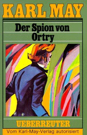 (May, Karl): Karl May Taschenbücher, Bd.58, Der Spion von Ortry