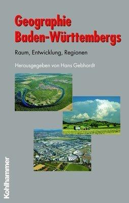 Geographie Baden-Württembergs: Raum, Entwicklung, Regionen