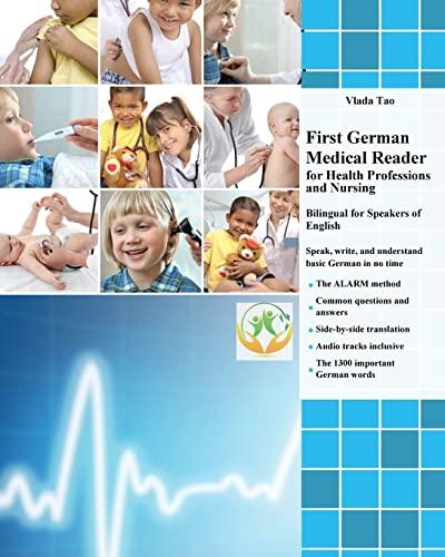 First German Medical Reader for Health Professions and Nursing: Bilingual for Speakers of English (Graded German Readers, Band 13)