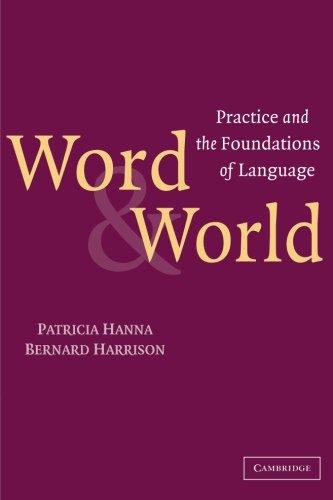 Word and World: Practice and the Foundations of Language