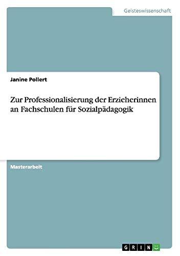 Zur Professionalisierung der Erzieherinnen an Fachschulen für Sozialpädagogik